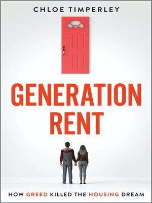 cover image of Generation Rent--Why You Can't Buy a Home Or Even Rent a Good One